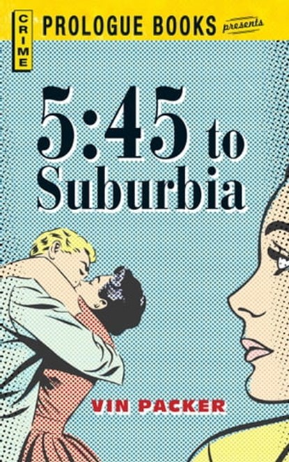 5:45 to Suburbia, Vin Packer - Ebook - 9781440537172