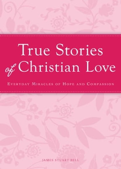 True Stories of Christian Love, James Stuart - Ebook - 9781440538377