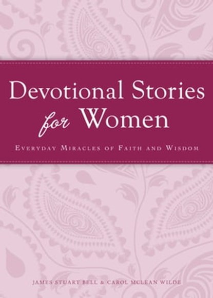 Devotional Stories for Women, James Stuart Bell ; Carol McLean Wilde - Ebook - 9781440538452