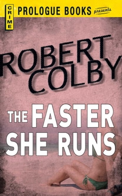 The Faster She Runs, Robert Colby - Ebook - 9781440539220