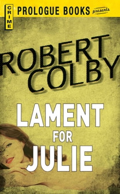 Lament for Julie, Robert Colby - Ebook - 9781440539237