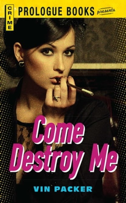 Come Destroy Me, Vin Packer - Ebook - 9781440539299