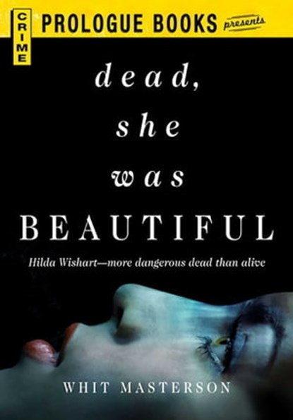 Dead, She Was Beautiful, Whit Masterson - Ebook - 9781440540646