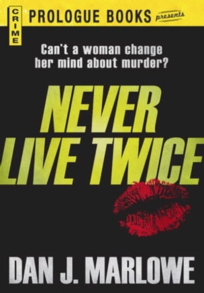 Never Live Twice, Dan J Marlowe - Ebook - 9781440541193