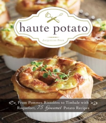 Haute Potato, Jacqueline Pham - Ebook - 9781440543968