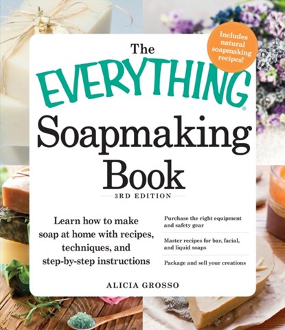 The Everything Soapmaking Book, Alicia Grosso - Paperback - 9781440550133
