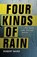 Four Kinds of Rain, WARD,  Robert - Paperback - 9781440550195