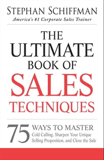 The Ultimate Book of Sales Techniques, Stephan Schiffman - Ebook - 9781440550256