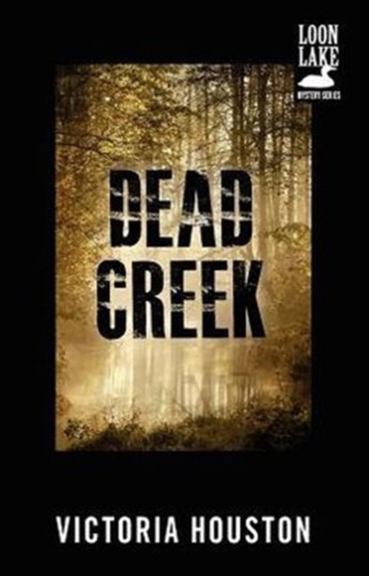 Dead Creek, Victoria Houston - Paperback - 9781440550843