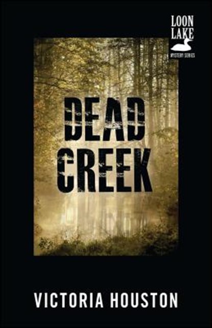 Dead Creek, Victoria Houston - Paperback - 9781440550843