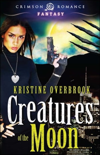Creatures of the Moon, Kristine Overbrook - Ebook - 9781440552281