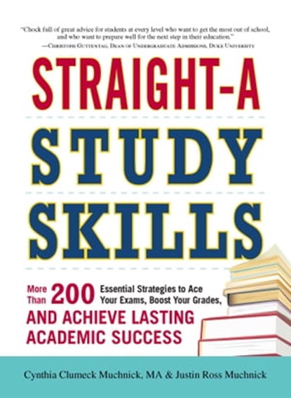 Straight-A Study Skills, Justin Ross Muchnick ; Cynthia C Muchnick - Ebook - 9781440552472