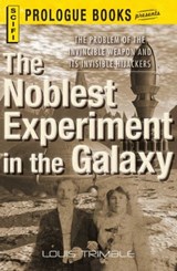 The Noblest Experiment in the Galaxy - Louis Trimble - 9781440553295