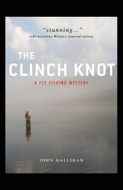 The Clinch Knot, John Galligan - Paperback - 9781440553967