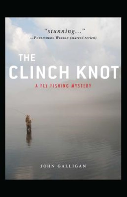 The Clinch Knot, John Galligan - Paperback - 9781440553967