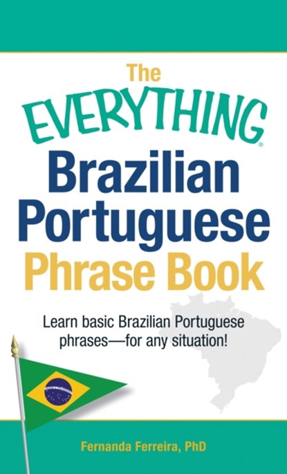 The Everything Brazilian Portuguese Phrase Book, Fernanda Ferreira - Paperback - 9781440555275