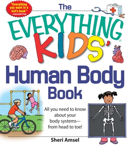 The Everything KIDS' Human Body Book, Sheri Amsel - Paperback - 9781440556593