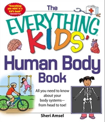 The Everything KIDS' Human Body Book, Sheri Amsel - Ebook - 9781440556609