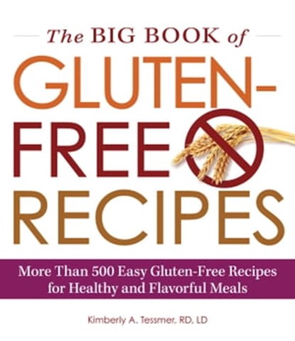 The Big Book of Gluten-Free Recipes, Kimberly A Tessmer - Ebook - 9781440562402