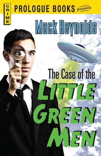 The Case of the Little Green Men, Mack Reynolds - Ebook - 9781440563119