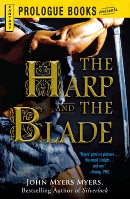The Harp and the Blade, John Myers Myers - Ebook - 9781440564536