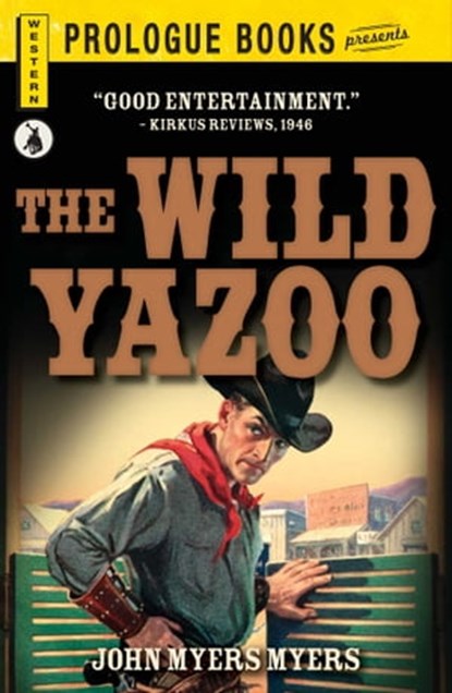 The Wild Yazoo, John Myers Myers - Ebook - 9781440564659