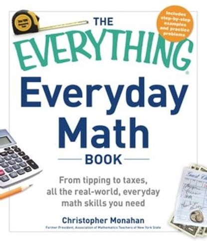 The Everything Everyday Math Book, Christopher Monahan - Ebook - 9781440566448