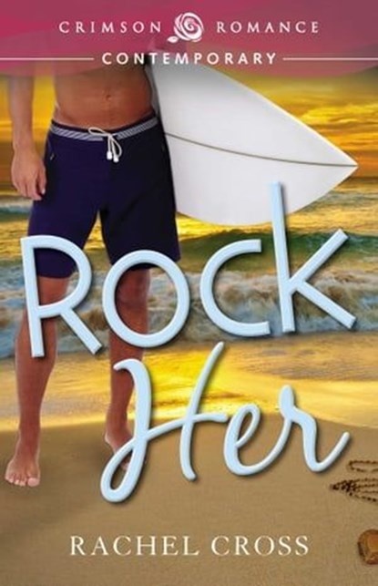 Rock Her, Rachel Cross - Ebook - 9781440569005