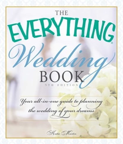 The Everything Wedding Book, Katie Martin - Ebook - 9781440569593