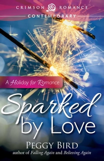 Sparked by Love, Peggy Bird - Ebook - 9781440570391