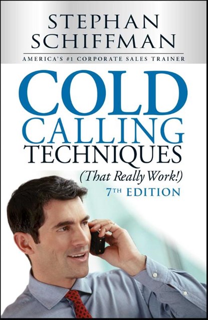 Cold Calling Techniques (That Really Work!), Stephan Schiffman - Paperback - 9781440572173