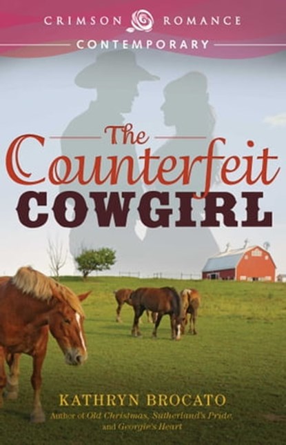 The Counterfeit Cowgirl, Kathryn Brocato - Ebook - 9781440572449