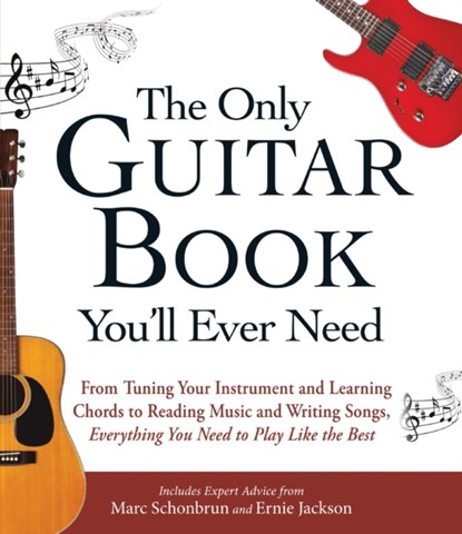 The Only Guitar Book You'll Ever Need, Marc Schonbrun ; Ernie Jackson - Paperback - 9781440574054