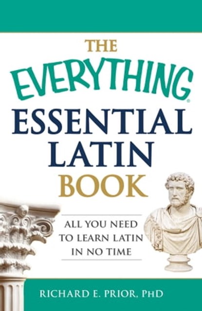 The Everything Essential Latin Book, Richard E Prior - Ebook - 9781440574221