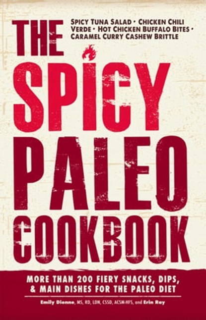 The Spicy Paleo Cookbook, Emily Dionne ; Erin Ray - Ebook - 9781440574344
