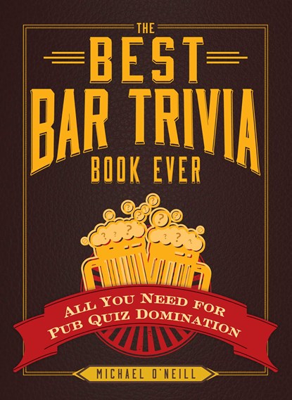 The Best Bar Trivia Book Ever, Michael O'Neill - Paperback - 9781440579479