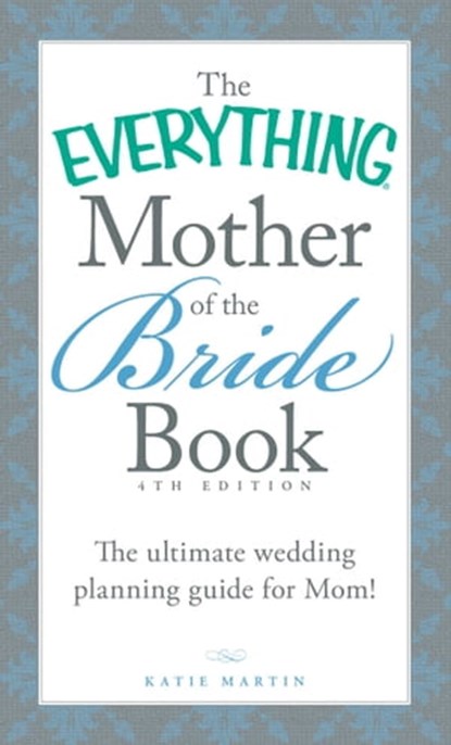 The Everything Mother of the Bride Book, Katie Martin - Ebook - 9781440588211