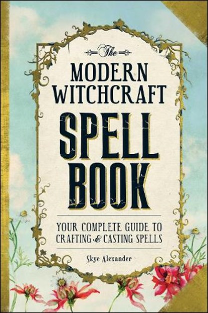 The Modern Witchcraft Spell Book, Skye Alexander - Gebonden - 9781440589232
