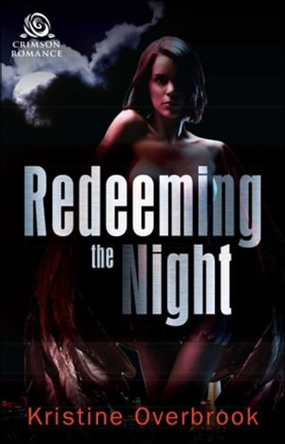 Redeeming the Night, Kristine Overbrook - Ebook - 9781440593505