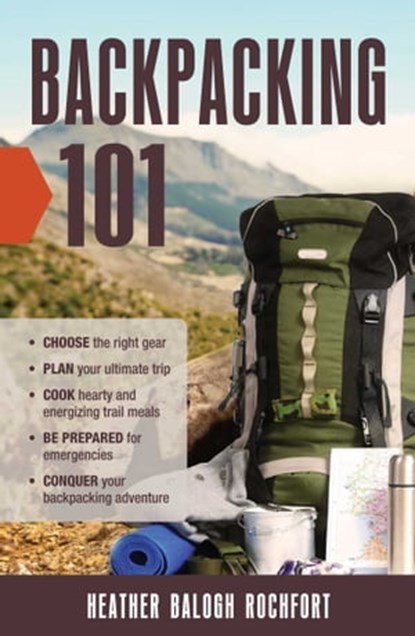 Backpacking 101, Heather Balogh Rochfort - Ebook - 9781440595899