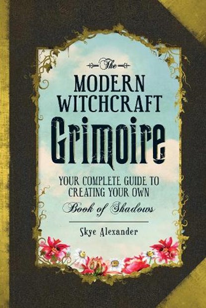 The Modern Witchcraft Grimoire, Skye Alexander - Gebonden - 9781440596810