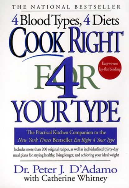Cook Right 4 Your Type, Dr. Peter J. D'Adamo ; Catherine Whitney - Ebook - 9781440619281