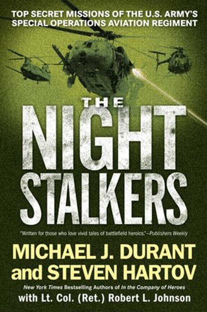 The Night Stalkers, Michael J. Durant ; Steven Hartov ; Lt. Col. Robert L. Johnson - Ebook - 9781440625169