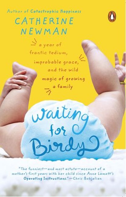 Waiting for Birdy, Catherine Newman - Ebook - 9781440626623
