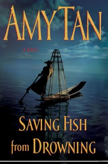 Saving Fish from Drowning, Amy Tan - Ebook - 9781440627606