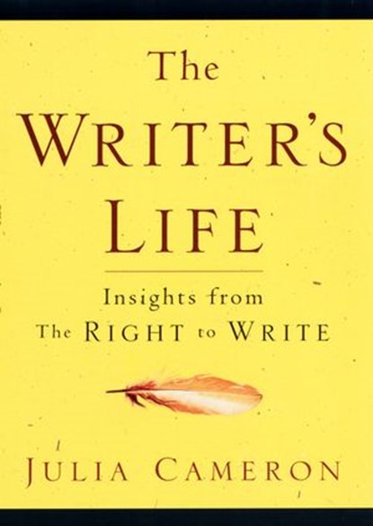 The Writer's Life, Julia Cameron - Ebook - 9781440628177
