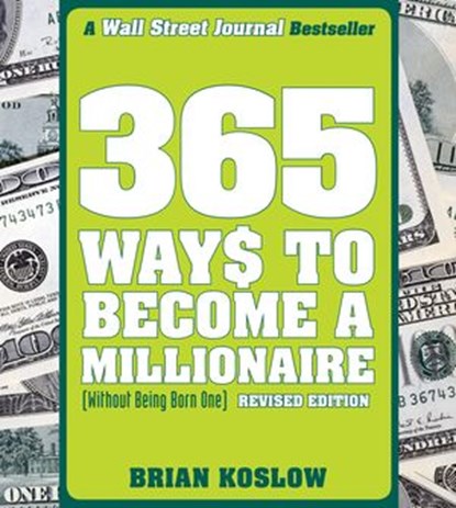 365 Ways to Become a Millionaire, Brian Koslow - Ebook - 9781440629006
