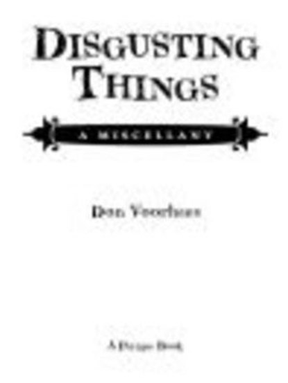 Disgusting Things: A Miscellany, Don Voorhees - Ebook - 9781440631092