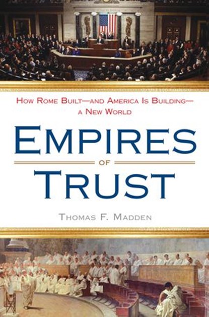 Empires of Trust, Thomas F. Madden - Ebook - 9781440631399