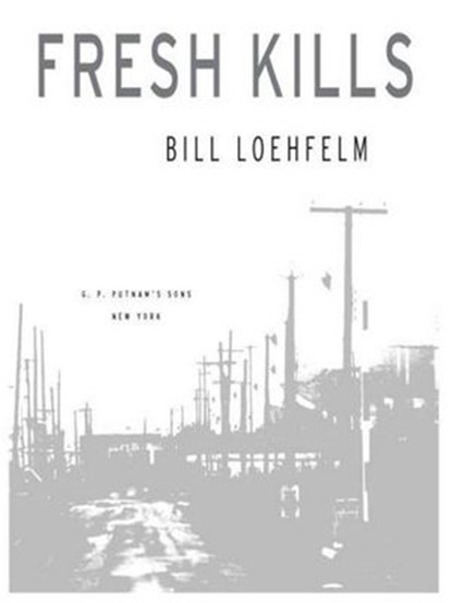 Fresh Kills, Bill Loehfelm - Ebook - 9781440631788